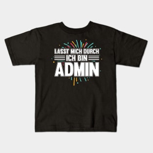 Informatiker Lasst Mich Durch Ich Bin Admin Informatik Kids T-Shirt